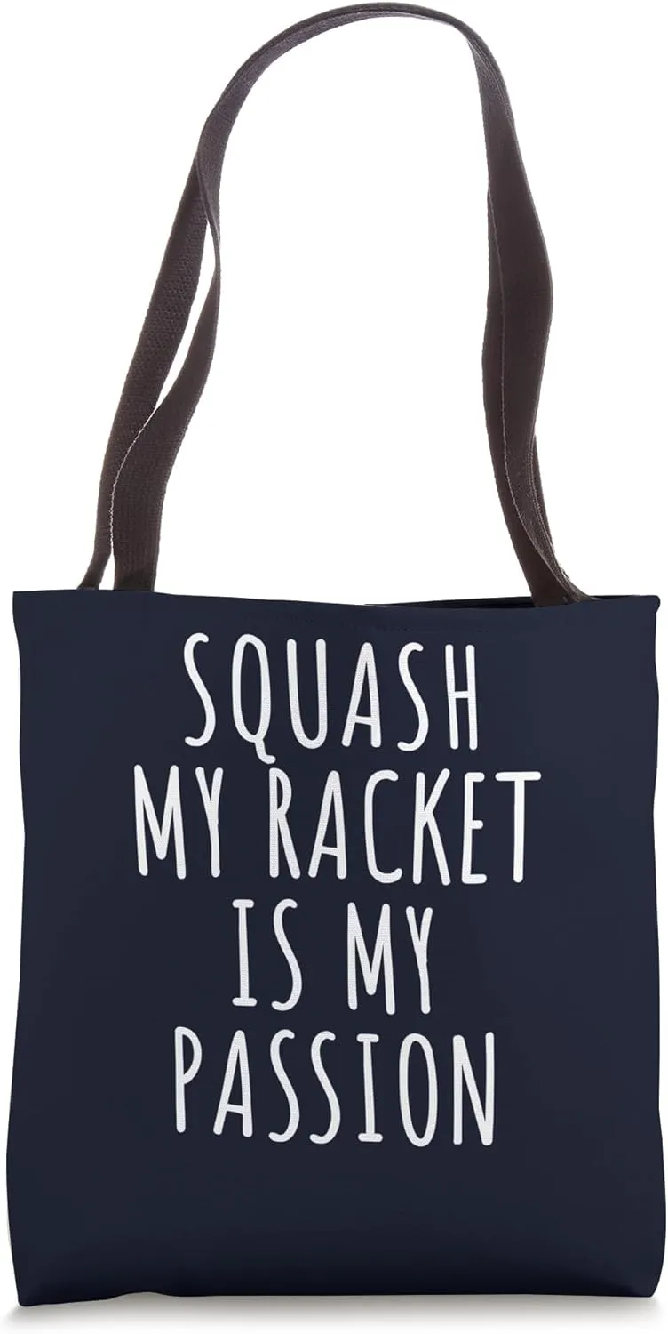 Funny Squash Player Quotes Squash My Racket is My Passion Tote Bag