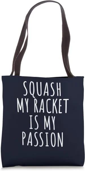 Funny Squash Player Quotes Squash My Racket is My Passion Tote Bag