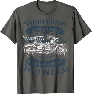 Saddlebags can never hold everything you want but they can T-Shirt